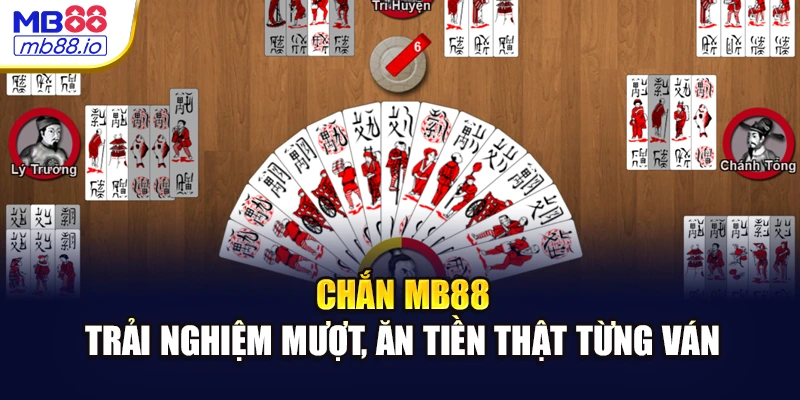 Chắn MB88 – Trải nghiệm mượt, ăn tiền thật từng ván