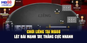 Chơi Liêng Tại MB88 - Lật Bài Mạnh Tay, Thắng Cực Nhanh