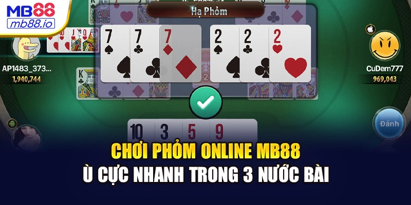 Chơi Phỏm Online MB88 - Ù Cực Nhanh Trong 3 Nước Bài