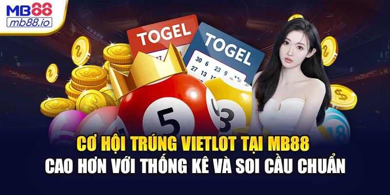 Cơ hội trúng Vietlot tại MB88 cao hơn với thống kê và soi cầu chuẩn