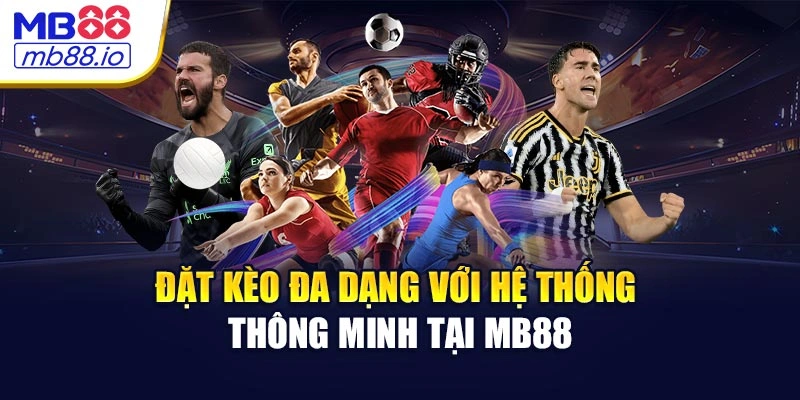 Đặt kèo đa dạng với hệ thống thông minh tại MB88