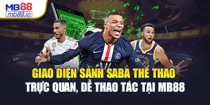 Giao diện sảnh Saba thể thao trực quan, dễ thao tác tại MB88