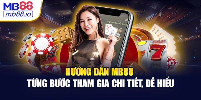 Hướng Dẫn Các Bước Từ Đăng Ký Đến Giao Dịch Tại MB88