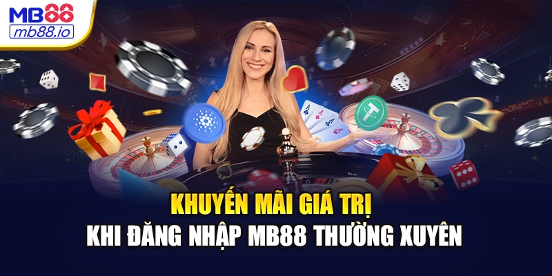 Khuyến mãi giá trị khi đăng nhập MB88 thường xuyên