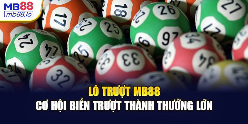 Lô trượt MB88 – cơ hội biến trượt thành thưởng lớn
