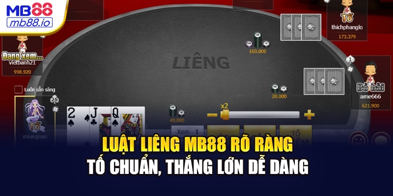 Luật Liêng MB88 rõ ràng – Tố chuẩn, thắng lớn dễ dàng