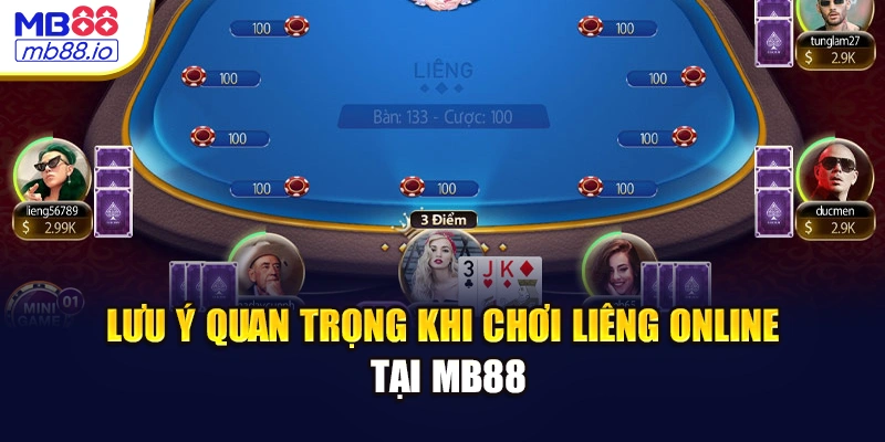 Lưu ý quan trọng khi chơi Liêng online tại MB88