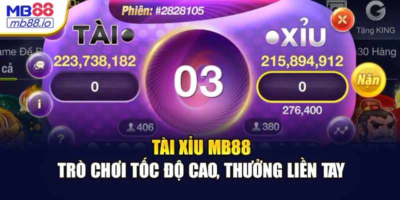 Tài xỉu MB88 – Trò chơi tốc độ cao, thưởng liền tay