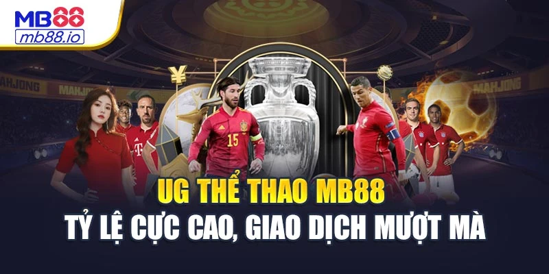 UG Thể Thao MB88 - Tỷ Lệ Cực Cao, Giao Dịch Mượt Mà