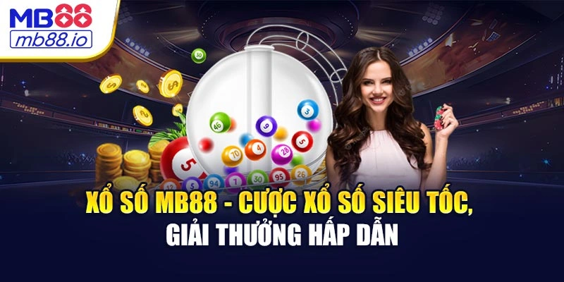 Xổ Số MB88 - Cược Xổ Số Siêu Tốc, Giải Thưởng Hấp Dẫn